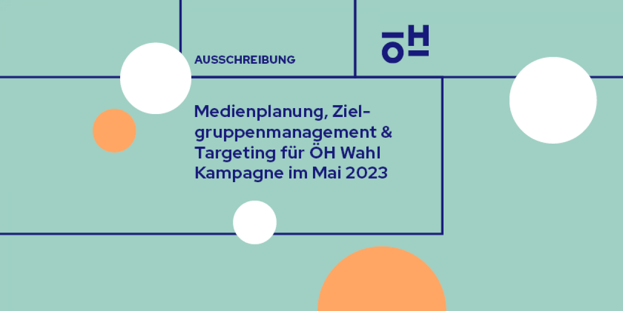 Ausschreibung Medienplanung, Zielgruppenmanagement & Targeting für ÖH Wahl 2023