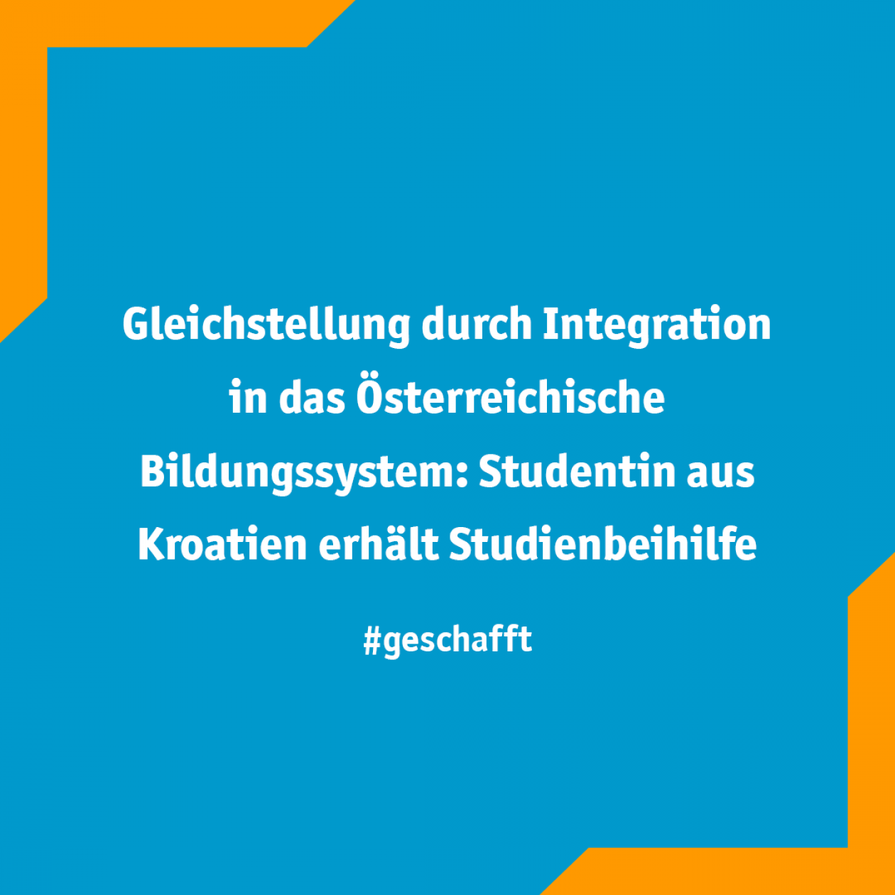 Gleichstellung durch Integration in das Österreichische Bildungssystem: Studentin aus Kroatien erhält Studienbeihilfe