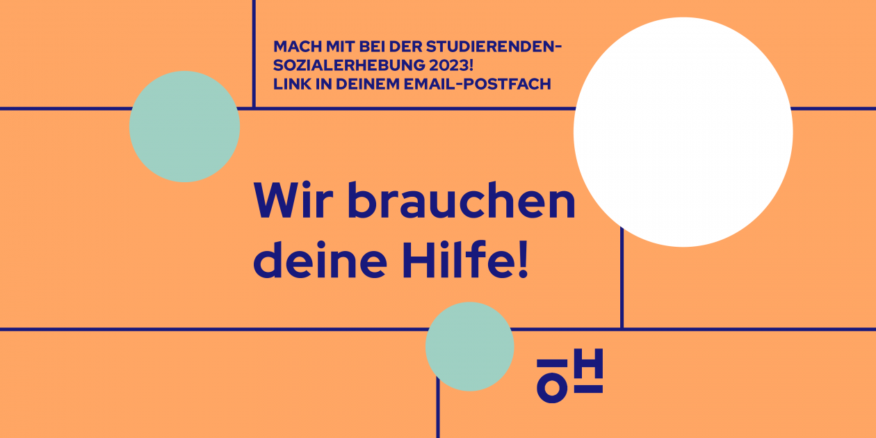 Wir brauchen deine Hilfe. Mach mit bei der Studierendensozialerhebung.