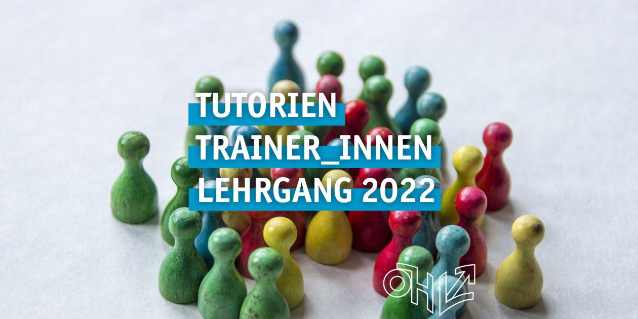 Bild mit Text: Tutorientrainer_innen Lehrgang 2022