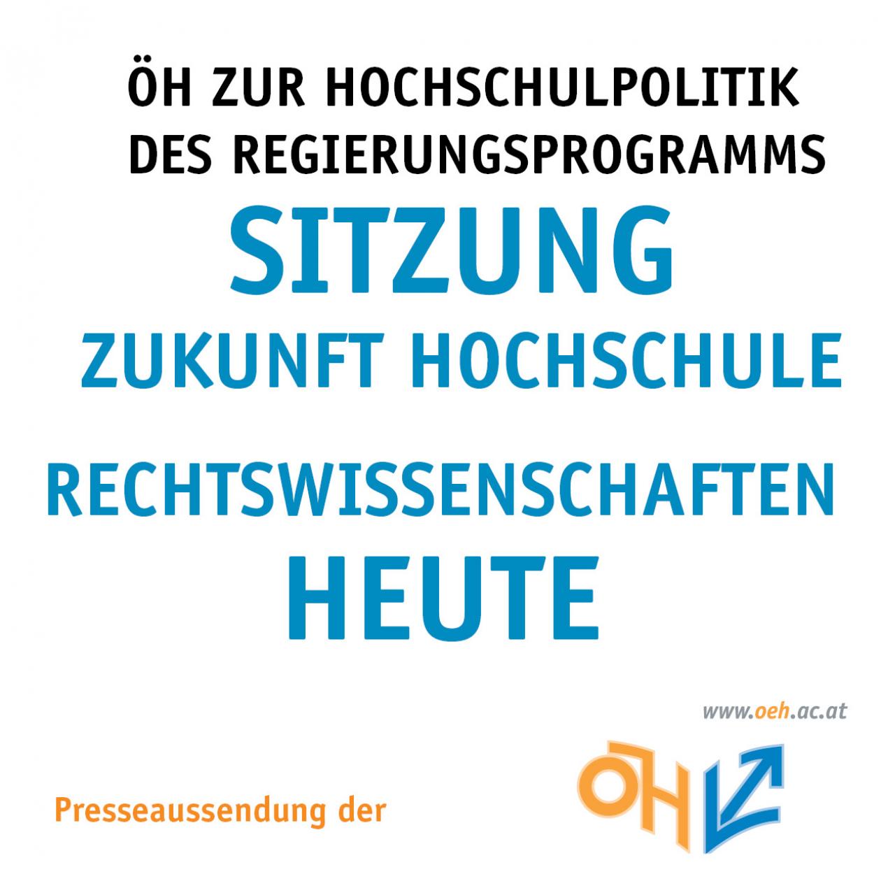 ÖH zur Hochchulpolitik des Regierungprogramms - Sitzung Zukunft Hochschule Rechtswissenchaften heute