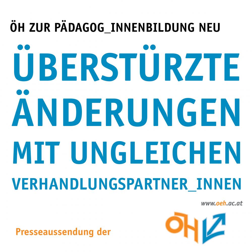 ÖH zur Pädagog_innenbildung NEU Überstürzte Änderung mit ungleichen Verhandlungspartner_innen
